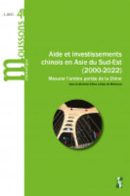 Couverture de l'ouvrage Mousson 41 (2023) - Aide et investissements chinois en Asie du Sud-Est (2000-2022). Mesurer l’ombre portée de la Chine