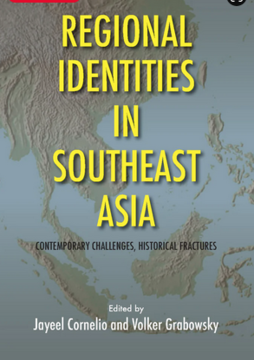 Regional Identities in Southeast Asia, Contemporary Challenges, Historical Fractures