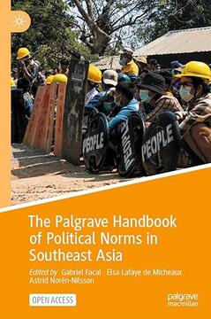 The Palgrave Handbook of Political Norms in Southeast Asia: Overlapping Registers and Shifting Practices