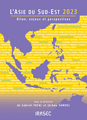 L’Asie du Sud-Est 2023 Bilan, enjeux et perspectives