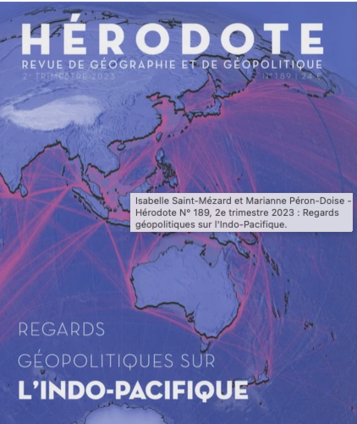 Isabelle Saint-Mézare, Marianne Péro-Doise, Benoît de Tréglodé, 2023, "Regards géopololitques sur l'Indo-Pacifique", Hérodote, n°189 (2e trimestre 2023). 